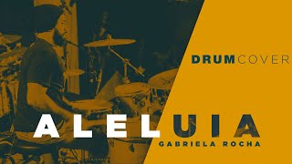 ALELUIA  Gabriela Rocha Drum Cover [upl. by Harlamert]