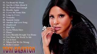 Toni Braxton Greatest hits full album Best song of Toni Braxton Collection 2018 [upl. by Anawot]