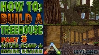 Ark Survival  How to Build a Treehouse  Super Ramp amp Inside Design  Part 3 Redwood Biome [upl. by Georgiana]