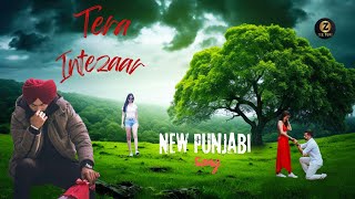 Tera INTEZAAR  Latest Punjabi Song  LOVE FEELING  zeetuune song [upl. by Seppala866]