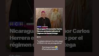 Régimen sandinista destierra a monseñor Carlos Enrique Herrera presidente de la CEN [upl. by Werdnaed189]