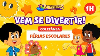 3 Palavrinhas Coletânea 1 hora  Férias Escolares  Música infantil OFICIAL [upl. by Hgielrac]