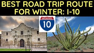 Best Road Trip Route for Winter Interstate 10 [upl. by Hurwit550]