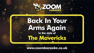 The Mavericks  Back In Your Arms Again  Karaoke Version from Zoom Karaoke [upl. by Ollehcram703]