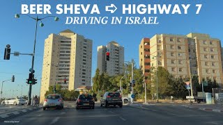 Beer Sheva  Beersheba➪ Highway 7 Driving in Israel 2023 [upl. by Fretwell807]