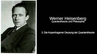 3 Die Kopenhagener Deutung der Quantentheorie  Werner Heisenberg [upl. by Anoerb776]