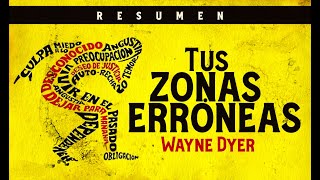 Wayne Dyer  TUS ZONAS ERRÓNEAS Audiolibro Resumen [upl. by Aleuqahs]