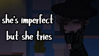 shes imperfect but she tries  meme  a lot of people  gl2 gachameme gachatrend [upl. by Patterson]