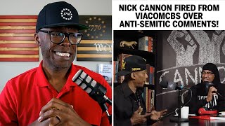 Nick Cannon FIRED From ViacomCBS Over AntiSemitic Comments [upl. by Lasyrc479]