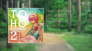 relative relation its all about  TOHO BOSSA NOVA 2 [upl. by Hodgkinson]