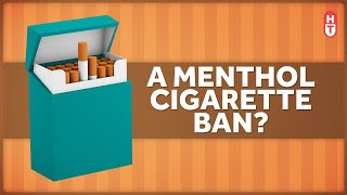 The Proposed FDA Ban on Menthol Cigarettes [upl. by Vic]