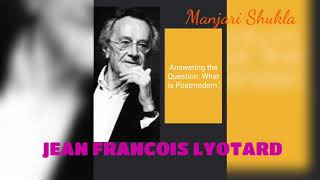 Lyotard  Answering the Question What is Postmodern  Manjari Shukla [upl. by Sidnac]