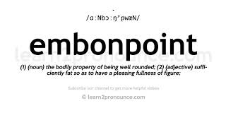 How to pronounce Embonpoint  English pronunciation [upl. by Ahsiekrats]