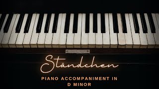 Ständchen by Schubert D957 Piano Accompaniment ll Karaoke in D Minor [upl. by Ennaeed]