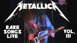 10 Rare Metallica Songs Played LIVE  Vol 3 [upl. by Paulie]