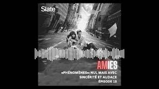 AMIES S4E15 «Phénomènes» nul mais avec sincérité et audace [upl. by Madlen]