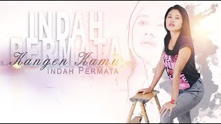 Indah Permata  Kangen Kamu Official Music Video [upl. by Nadia]