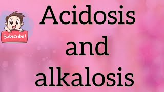 Acidosis and Alkalosis [upl. by Burdelle]