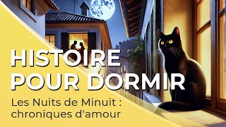 Histoire pour Dormir  Adultes😴💤  Les Nuits de Minuit  30 min  Voix homme  FR [upl. by Eisse]