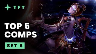 Top 5 TFT Comps  Teamfight Tactics Set 6 Overview [upl. by Anibur]