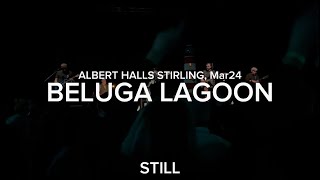 Beluga Lagoon STILL live at the Albert Halls Stirling Mar24 [upl. by Gawlas721]