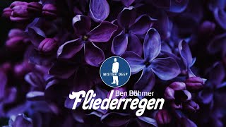 Ben Böhmer  Fliederregen Deep House Music [upl. by Eiruam]