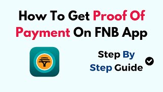 How To Get Proof Of Payment On FNB App [upl. by Rasaec]