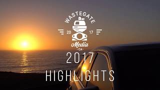 Wastegate Media Best of 2017  Year in Review [upl. by Ahsikram974]