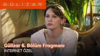 Gülizar 6 Bölüm  İnternet Özel Fragmanı [upl. by Feigin]