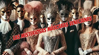 Las máscaras venecianas y su origen “oscuro” [upl. by Aisak703]