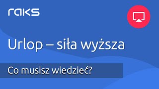 Urlop siła wyższa Najważniejsze informacje [upl. by Repard]