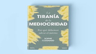 📖Audiolibro  “La Tiranía de la Mediocridad” de Sophie Coignard ✨📖 [upl. by Hooge631]