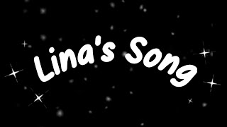 Linas song OFFICIAL SONG [upl. by Red812]