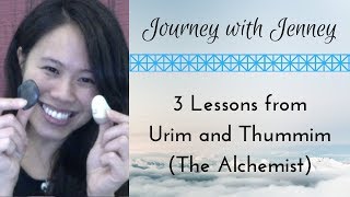 Journey with Jenney  3 Lessons from Urim and Thummim The Alchemist [upl. by Mairim]