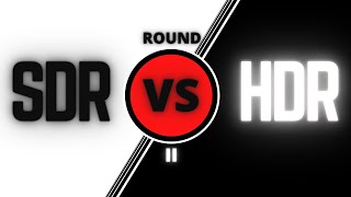 SDR VS HDR  Round II [upl. by Auhsej]