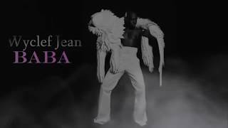 Wyclef Jean  Baba Feat Kofi Black and Sejahari Amaru SaulterVillegas Official Lyric Video [upl. by Dehsar]