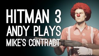 Hitman 3 ITS ALL GONE A BIT MIKE  Andy Plays Mikes OX Featured Contract in Hitman 3 [upl. by Valerian]