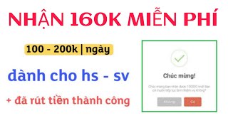 Cách Nhận 160K Miễn Phí Cực Đơn Giản  App Kiếm Tiền Miễn Phí 2024 [upl. by Kumagai432]