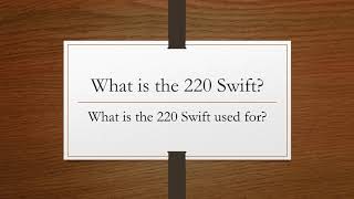 What is a 220 Swift What is a 220 Swift used for [upl. by Clarisse]