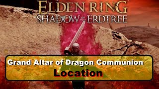 Elden Ring DLC Grand Altar of Dragon Communion Location [upl. by Caron]