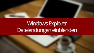 Im Windows Explorer Dateiendungen einblenden [upl. by Hamas206]