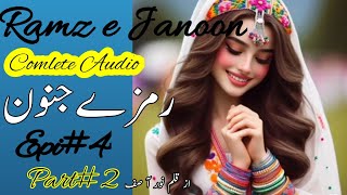 Ramz e Janoon novel by Noor AsifComplete Audio Episode4 Part2most romantic novel [upl. by Nnyre]