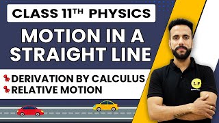 Class 11 Physics  Motion in a Straight Line  Derivation by Calculus  Relative Motion  Ashu Sir [upl. by Santana]