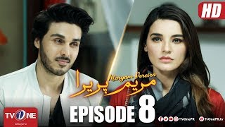 Maryam Pereira  Episode 8  TV One Drama  Ahsan Khan  Sadia Khan [upl. by Warner]