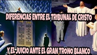 DIFERENCIAS ENTRE EL TRIBUNAL DE CRISTO Y EL JUICIO ANTE EL GRAN TRONO BLANCO Ev Jorge Ángel García [upl. by Novikoff]