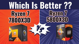 AMD Ryzen 7 7800X3D vs Ryzen 7 5800X3D Which is better for Gaming PC [upl. by Yniattirb274]