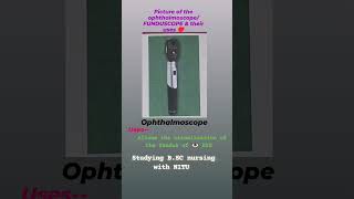 Pic of the ophthalmoscope amptheir useshospital medicalmedicaldevice bscnursing gnmanmeducation [upl. by Jamnis959]