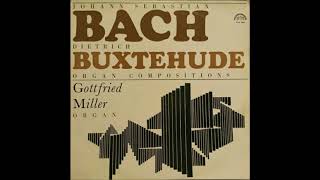 Johann Sebastian Bach amp Dietrich Buxtehude Organ Compositions Otfried Miller 1967 [upl. by Elenahc807]