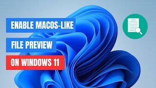 Enable macOSLike File Preview on Windows 11 StepbyStep Guide [upl. by Anurag256]