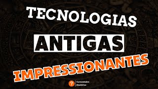 Tecnologias antigas impressionantes [upl. by Heringer348]